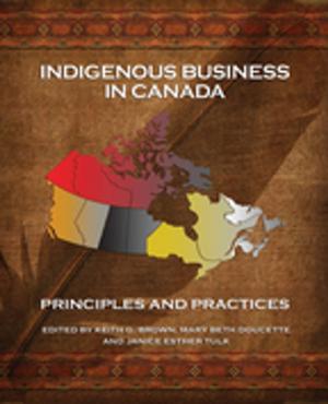 Cover of the book Indigenous Business in Canada by Ajeeth Sing