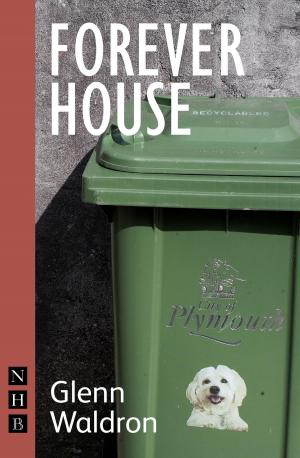 Cover of the book Forever House (NHB Modern Plays) by Nina Raine