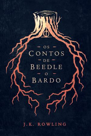 Cover of the book Os Contos de Beedle o Bardo by J.K. Rowling, Olly Moss