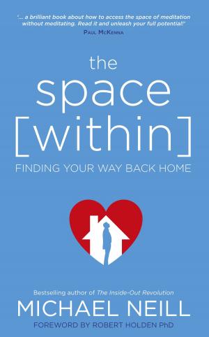Cover of the book The Space Within by Wayne W. Dyer, Dr.
