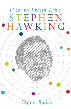 Cover of the book How to Think Like Stephen Hawking by Danny White