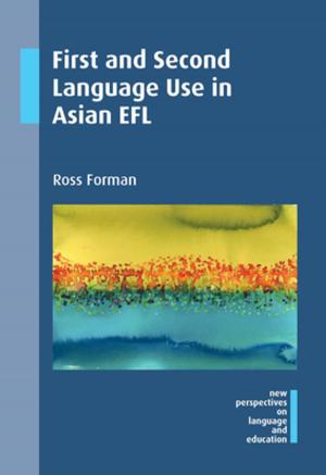 Cover of the book First and Second Language Use in Asian EFL by DONG Jie