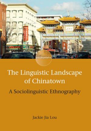 Cover of the book The Linguistic Landscape of Chinatown by Turner, Joan