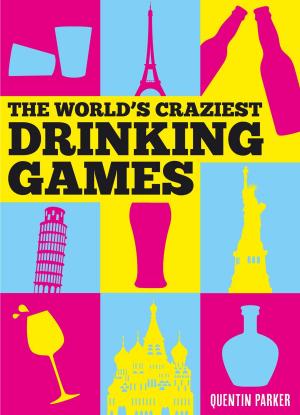Cover of the book The World’s Craziest Drinking Games by John Harris