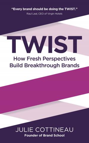 Cover of the book TWIST: How Fresh Perspectives Build Breakthrough Brands by Gillian Elcock