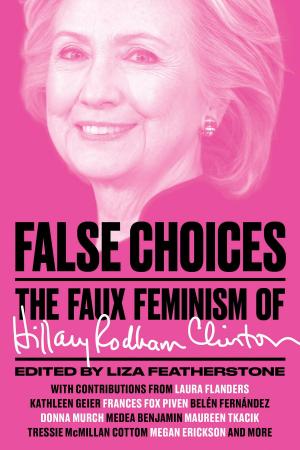 Cover of the book False Choices by Nancy Fraser, Tithi Bhattacharya, Cinzia Arruzza