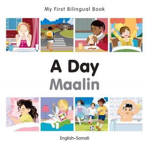 Cover of the book My First Bilingual Book–A Day (English–Somali) by Milet Publishing