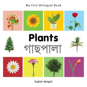 Book cover of My First Bilingual Book–Plants (English–Bengali)