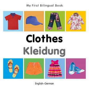 Book cover of My First Bilingual Book–Clothes (English–German)