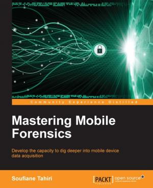 Cover of the book Mastering Mobile Forensics by Daniele Tosatto