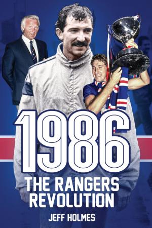 Cover of the book 1986: Rangers Revolution by Peter Miller, Dave Tickner