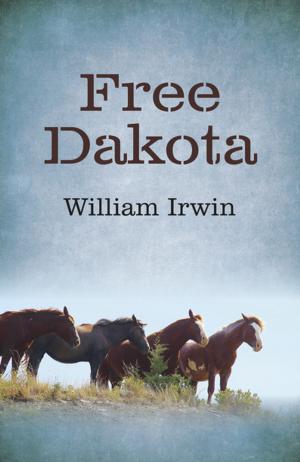 Cover of the book Free Dakota by Kingsley L. Dennis