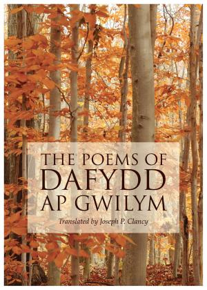 Cover of the book The Poems of Dafydd Ap Gwilym by Liz  Woodward