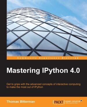 Cover of the book Mastering IPython 4.0 by David Hecksel, Bernard Wheeler, Peter C. Boyd-Bowman, Julien Testut