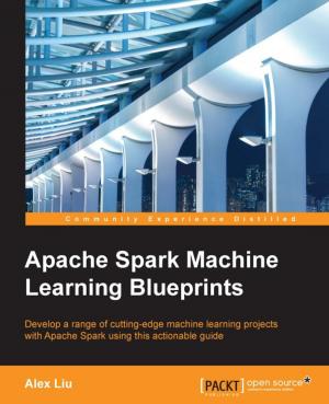 Cover of the book Apache Spark Machine Learning Blueprints by Maya Posch