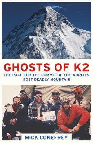 Cover of the book The Ghosts of K2 by Alexandra Wilson