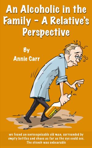 bigCover of the book An Alcoholic in the Family - A Relative's Perspective by 