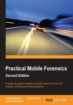 Cover of the book Practical Mobile Forensics - Second Edition by Manuel Kiessling
