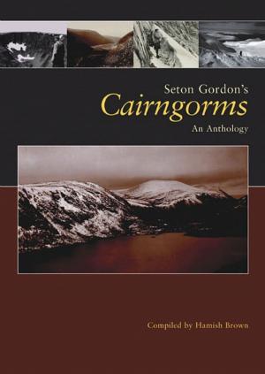 Cover of the book Seton Gordon's Cairngorms by A Heald, J Barber