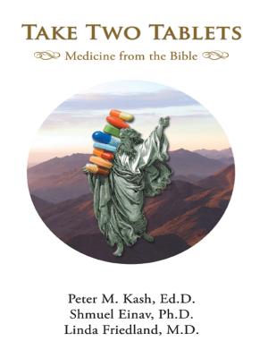 Cover of the book Take Two Tablets Medicine from the Bible by Brian K. Smith