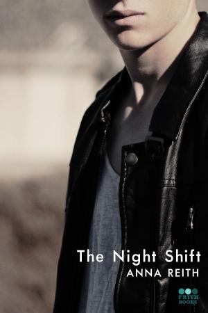 Cover of the book The Night Shift by Anna Reith