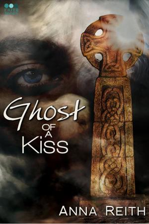Cover of the book Ghost of a Kiss by Anna Reith