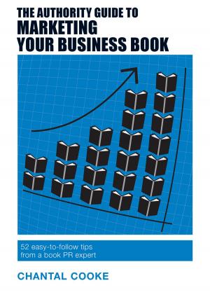 Cover of the book The Authority Guide to Marketing Your Business Book by Gerry Harrington