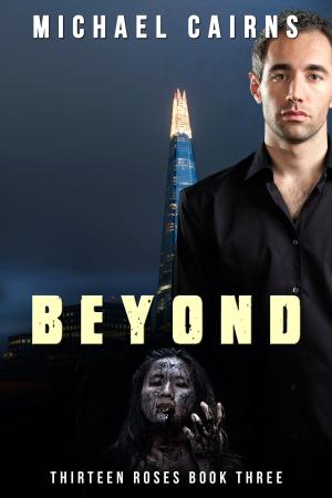 Cover of the book Thirteen Roses, Book Three: Beyond by Adrian Peters