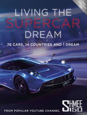 Cover of the book Living the Supercar Dream (Shmee150) by Jonathan Pie, Tom Walker, Andrew Doyle