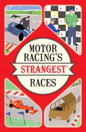 Cover of the book Motor Racing's Strangest Races by lost lodge press