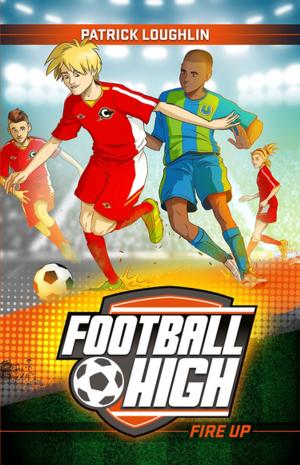 Cover of the book Football High 2: Fire Up by Andrew Hutchinson