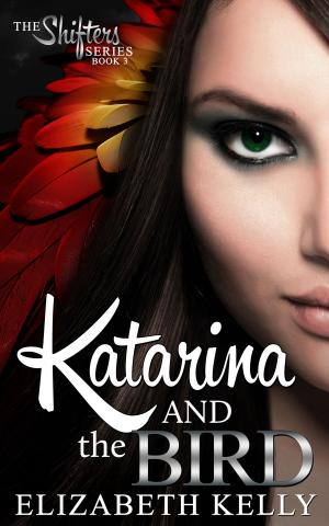 Cover of the book Katarina and the Bird (Book Three) by E.A. Weston