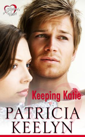 Cover of the book Keeping Katie by Patricia Lewin