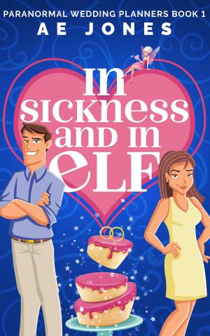 Cover of the book In Sickness and In Elf by Irene Davidson