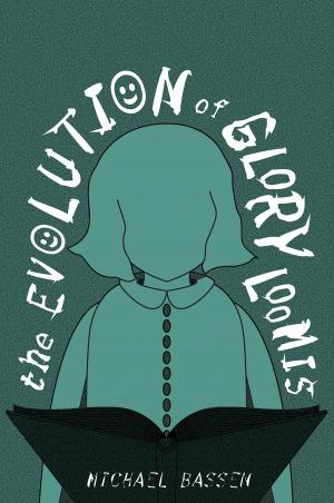 Cover of the book Evolution of Glory Loomis by Norman J. Ball