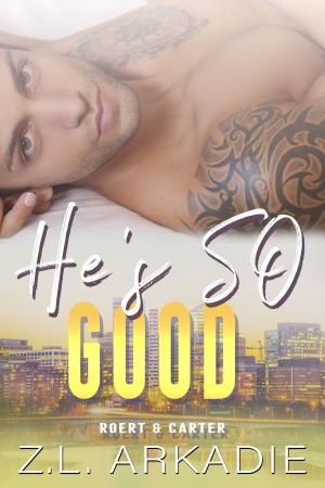Cover of the book He's So Good by Z.L. Arkadie