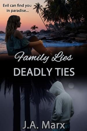 Cover of the book Family Lies Deadly Ties by Gay N. Lewis