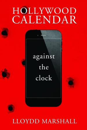 Cover of the book Hollywood Calendar: Against the Clock by K.M. Spires