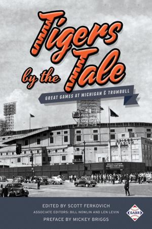 Cover of the book Tigers by the Tale: Great Games at Michigan & Trumbull by Society for American Baseball Research, Joseph Wancho, Rory Costello, Gregory H. Wolf, Chip Greene
