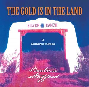 Cover of the book The Gold Is In The Land by Elle Klass
