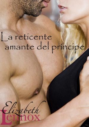 Cover of the book La reticente amante del príncipe by Marion Crick