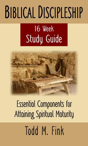 Book cover of Biblical Discipleship Study Guide: Essential Components for Attaining Spiritual Maturity