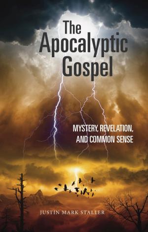 Cover of the book The Apocalyptic Gospel: Mystery, Revelation, and Common Sense by Rachel Hope Crossman