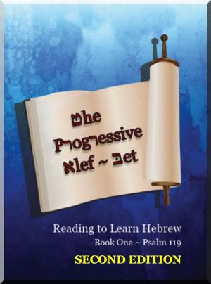 Cover of the book The Progressive Alef-Bet ~ Psalm 119 by Andrew Knight
