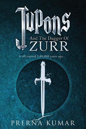 Cover of the book Jupons and the Dagger of Zurr by Aashish Ghosh