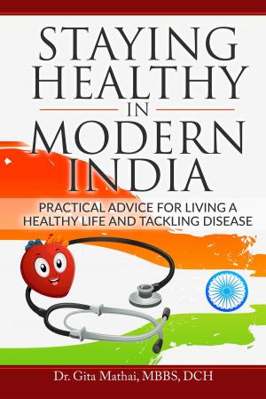 Cover of the book Staying Healthy in Modern India by Chhotoo Ghadge