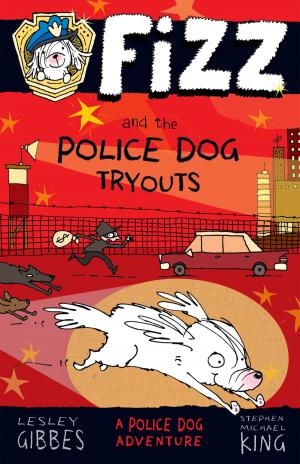 Cover of the book Fizz and the Police Dog Tryouts: Fizz 1 by Mike Colman