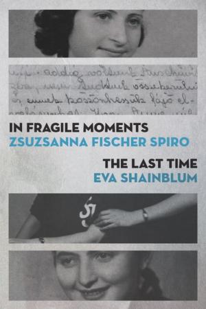 Cover of the book In Fragile Moments / The Last Time by Bronia Beker, Joseph Beker