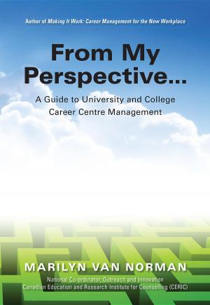 Cover of From My Perspective... A Guide to University and College Career Centre Management