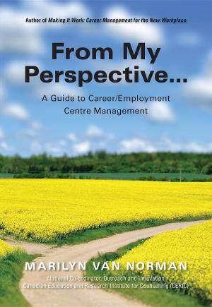 Cover of From My Perspective... A Guide to Career/Employment Centre Management